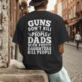 Guns Don't Kill People Dads With Pretty Daughter Do Men's Back Print T-Shirt