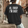 Hi Tired I'm Dad Dad Joke T-Shirt King Of Bad Jokes Men's Back Print T-Shirt