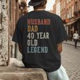 Husband Dad 40 Year Old Legend 40th Birthday Men's Back Print T-Shirt