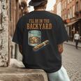Ill Be In Backyard Saying Dad Men Grandpa Uncle Men's Back Print T-Shirt