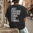 Just Dadding Around Doing Dad Things For Dads Father's Day Men's Back Print T-Shirt