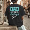 Kids Birthday Party Parent Birthday Girl Father Daddy Dad Men's Back Print T-Shirt