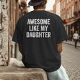 Mom Dad Awesome Like My Daughter Men's Back Print T-Shirt Mom Dad Awesome Like My Daughter Men's Back Print T-Shirt