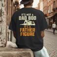 Not Dad BOD Its A Father Figure Fathers Day Daddy Papa Men's Back Print T-Shirt