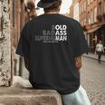 Old Man Saying Gag Dad Husband Birthday Fathers Day Men's Back Print T-Shirt Old Man Saying Gag Dad Husband Birthday Fathers Day Men's Back Print T-Shirt