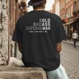 Old Man Saying Gag Fathers Day Birthday Dad Men Men's Back Print T-Shirt Old Man Saying Gag Fathers Day Birthday Dad Men Men's Back Print T-Shirt