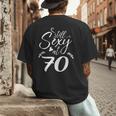 Still Sexy At 70 70th Birthday Seventieth Mom Dad Grandpa Men's Back Print T-Shirt