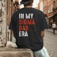In My Sigma Dad Era Meme Alpha Male Sigma Daddy Father Men's Back Print T-Shirt