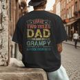 I Have Two Titles Dad And Grampy Tshirt Fathers Day Men's Back Print T-Shirt