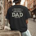 This Is What The Worlds Greatest Dad Fathers Day Men Men's Back Print T-Shirt This Is What The Worlds Greatest Dad Fathers Day Men Men's Back Print T-Shirt