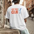 Cat Dad Club Life Is Better With Cats Father's Day 2 Sided Men's Back Print T-Shirt
