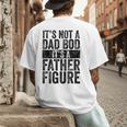 It's Not A Dad BOD It's A Father Figure Vintage Joke Men's Back Print T-Shirt