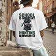 School Important But Hunting Is Importanter Dad Men's Back Print T-Shirt
