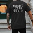Awesome Like My Daughter For Dad Men Men's Back Print T-Shirt