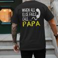 Call Papa When All Else Fails For Dad Husband Men's Back Print T-Shirt Call Papa When All Else Fails For Dad Husband Men's Back Print T-Shirt