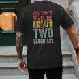 You Can't Scare Me I Have Two Daughters Dad Father Men's Back Print T-Shirt