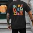 In My Dad Era Groovy Papa Daddy Fathers Day For Men Men's Back Print T-Shirt