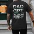 Dad GPT Always Right Robot Machine Data Prompt Engineer AI Men's Back Print T-Shirt Dad GPT Always Right Robot Machine Data Prompt Engineer AI Men's Back Print T-Shirt