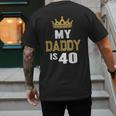 My Daddy Is 40 Years Old 40th Dad's Birthday For Him Men's Back Print T-Shirt