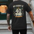 My Daddy Is 40 Years Old Father 40th Birthday Dad Men's Back Print T-Shirt