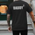 Daddy Squared Shirt 2 Second Pregnancy Announcement Shirt Men's Back Print T-Shirt