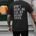 Don't Make Me Use My Daddy Voice Dad Vintage Retro Men's Back Print T-Shirt