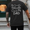 My Favorite Princess Calls Me Dad Father's Day Men's Back Print T-Shirt