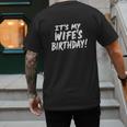 Humor Dad Husband It's My Wife's Birthday Men's Back Print T-Shirt