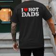 I Love Hot Dads Men's Back Print T-Shirt