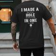 I Made A Hole In One Golfing Golf Lover Golfer Men Dad Men's Back Print T-Shirt