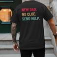 New Dad No Clue Send Help Vintage Men's Back Print T-Shirt