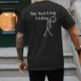 No Hunting Today Sad Stickman Men Hunters Hunting Dad Men's Back Print T-Shirt