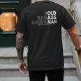 Old Man Saying Gag Dad Husband Birthday Fathers Day Men's Back Print T-Shirt Old Man Saying Gag Dad Husband Birthday Fathers Day Men's Back Print T-Shirt