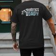 Robotics Dad Of A Robotics Engineer Dad Robotics Father Men's Back Print T-Shirt