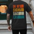In My Sigma Dad Era Meme Alpha Male Slang Daddy Men's Back Print T-Shirt