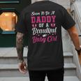 Soon To Be A Daddy Of A Beautiful Baby Girl Baby Shower Men's Back Print T-Shirt