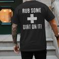 Sports Meme Rub Some Dirt On It For Coach Or Dad Men's Back Print T-Shirt