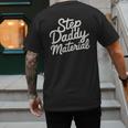 Step Daddy Material Men's Back Print T-Shirt