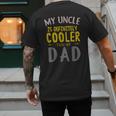 My Uncle Is Definitely Cooler Than My Dad Great For Uncle Men's Back Print T-Shirt My Uncle Is Definitely Cooler Than My Dad Great For Uncle Men's Back Print T-Shirt