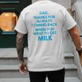 Dad Thanks For Always Coming Back When You Went To Get Milk Men's Back Print T-Shirt Dad Thanks For Always Coming Back When You Went To Get Milk Men's Back Print T-Shirt