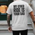 My Other Ride Is Your Dad Best Joke Dad Fathers Day Men's Back Print T-Shirt