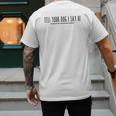 Tell Your Dog I Say Hi Tee Dog Mom Dog Dad Dog Lover Men's Back Print T-Shirt