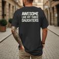 Awesome Like My Three Daughters Dad Joke Small Men's Back Print T-Shirt