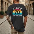 My Dad Is 70 And Still Cool 70th Retro Birthday Dad Daddy Men's Back Print T-Shirt