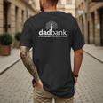Dad Bank Where The Money Grows On Trees New Dad Tees Men's Back Print T-Shirt