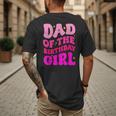 Dad Of The Birthday Girl Party Girls Daddy Birthday Party Men's Back Print T-Shirt