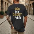 My Daddy Is 40 Years Old 40th Dad's Birthday For Him Men's Back Print T-Shirt