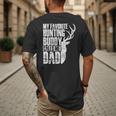My Favorite Hunting Buddy Calls Me Dad Deer Animal Hunter Men's Back Print T-Shirt My Favorite Hunting Buddy Calls Me Dad Deer Animal Hunter Men's Back Print T-Shirt
