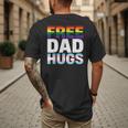 Free Dad Hugs Pride Flag Month LGBTQ Transgender Support Men's Back Print T-Shirt Free Dad Hugs Pride Flag Month LGBTQ Transgender Support Men's Back Print T-Shirt