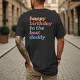 Happy Birthday To The Best Daddy Happy Birthday Dad Men's Back Print T-Shirt